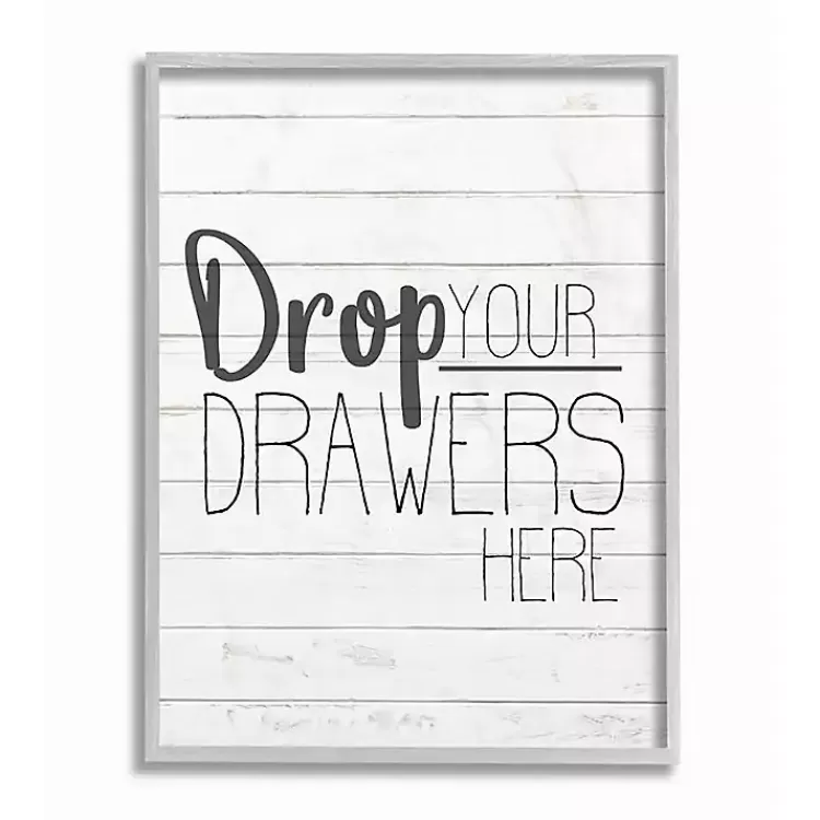 Drop Your Drawers Here Framed Wall Plaque>Kirklands Home Store