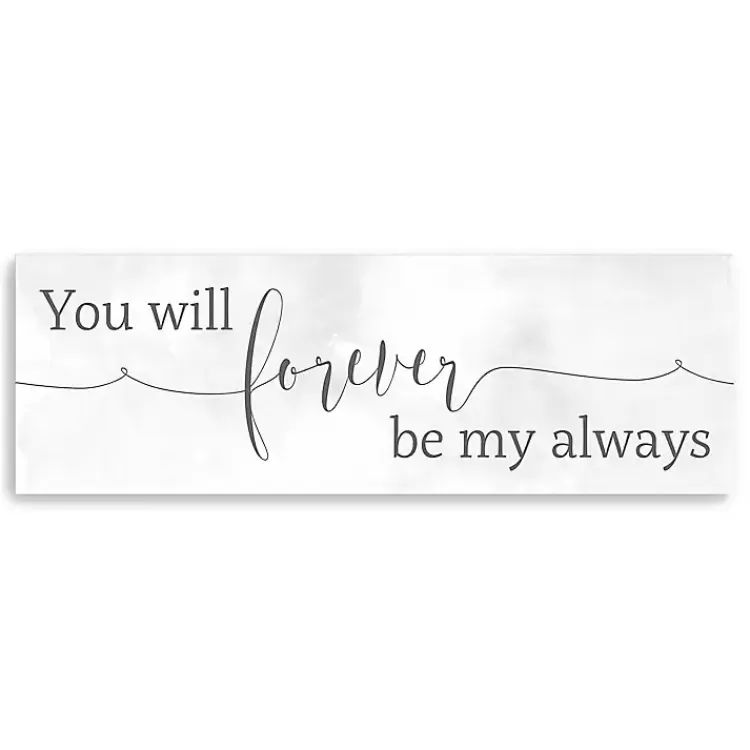 Forever Be My Always Canvas Art Print>Kirklands Home Shop