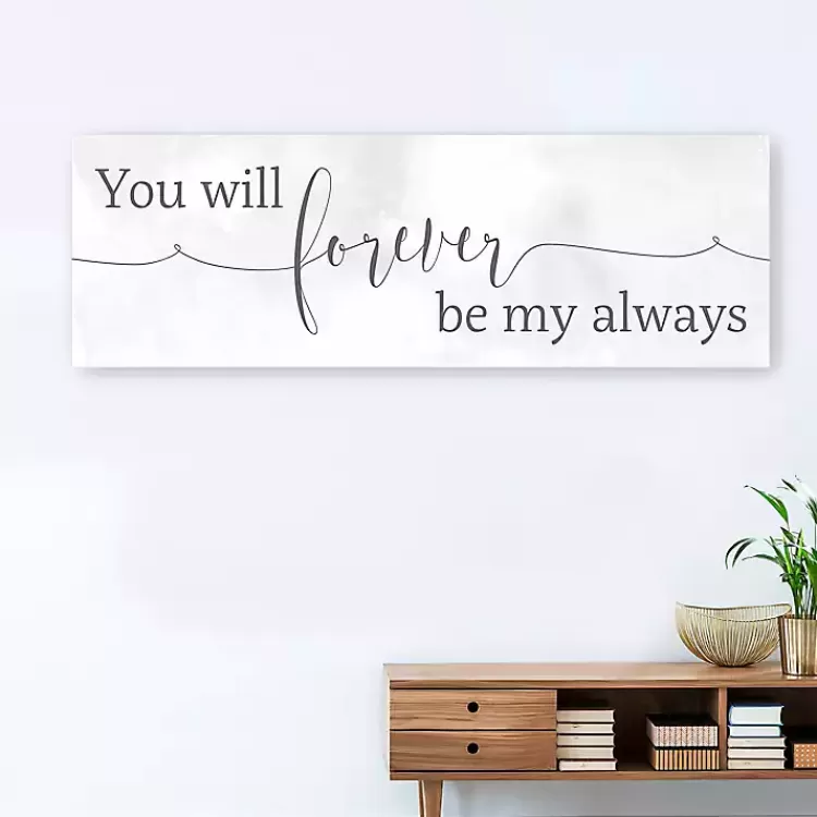 Forever Be My Always Canvas Art Print>Kirklands Home Shop