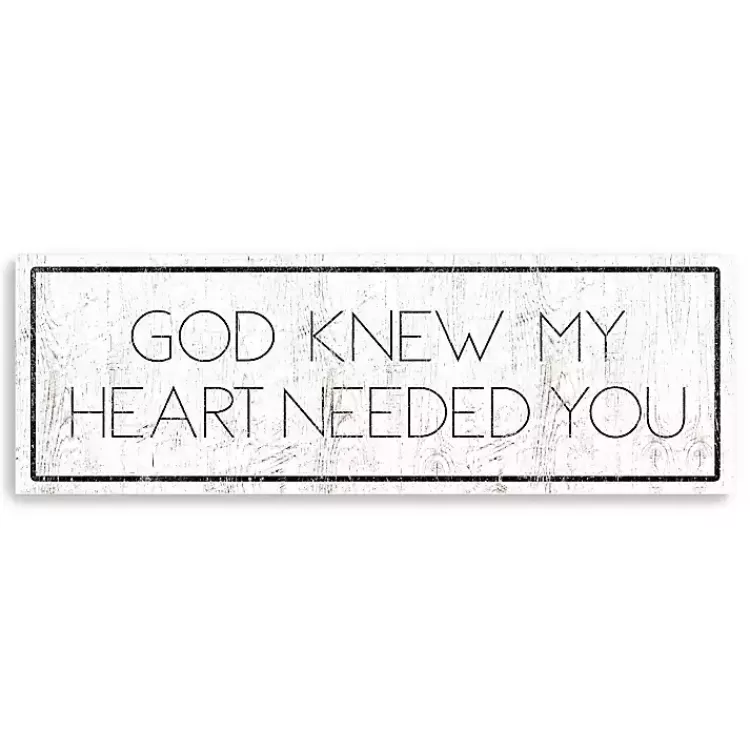 God Knew My Heart Needed You Canvas Art Print>Kirklands Home Best Sale