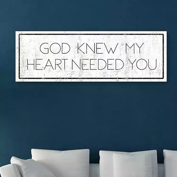 God Knew My Heart Needed You Canvas Art Print>Kirklands Home Best Sale