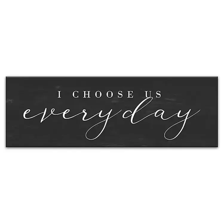 I Choose Us Every Day Canvas Wall Plaque>Kirklands Home Sale