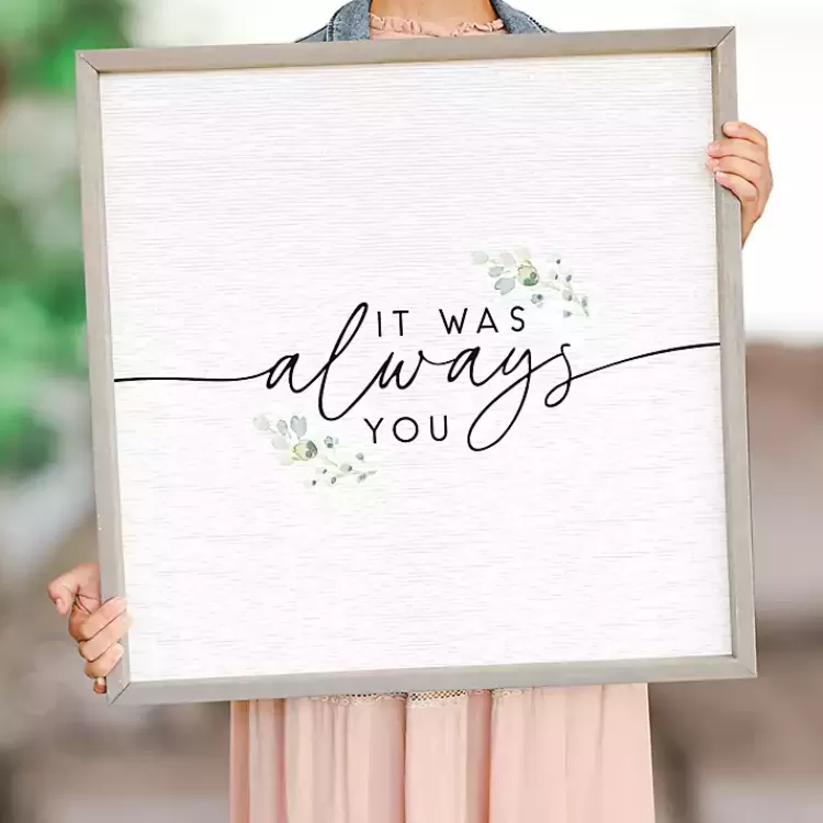it_was_always_you_framed_wall_plaque_3.webp It Was Always You Framed Wall Plaque>Kirklands Home Cheap