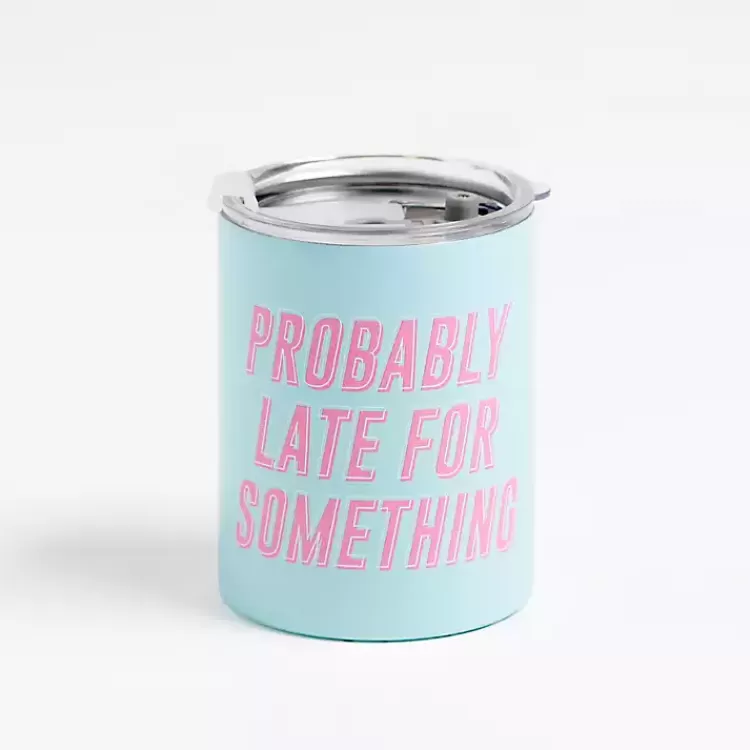 Probably Late 12 oz. Stainless Steel Tumbler>Kirklands Home Hot