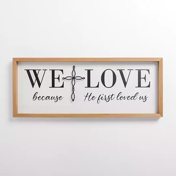 We Love Because He First Loved Us Wall Plaque>Kirklands Home Online